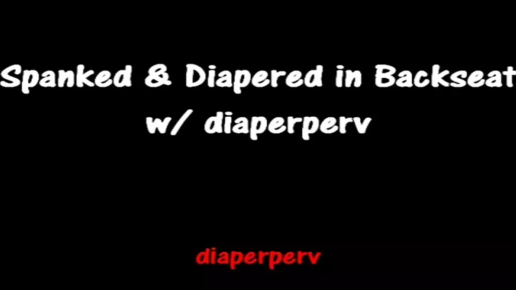 ab/dl audio wetting, spanked and diapered backseat